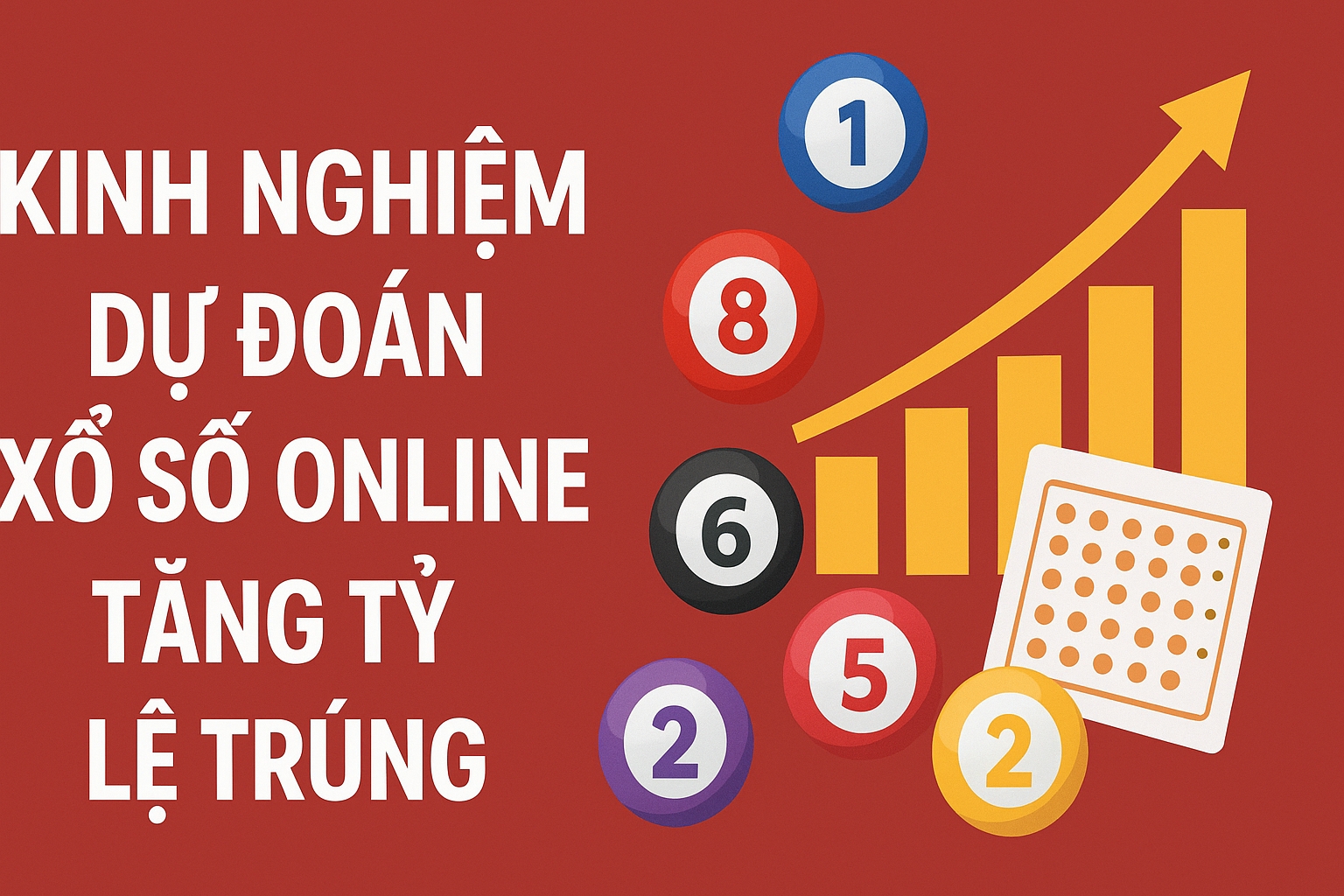 Kinh Nghiệm Dự Đoán Xổ Số Online Tăng Tỷ Lệ Trúng | Bí Quyết Hiệu Quả