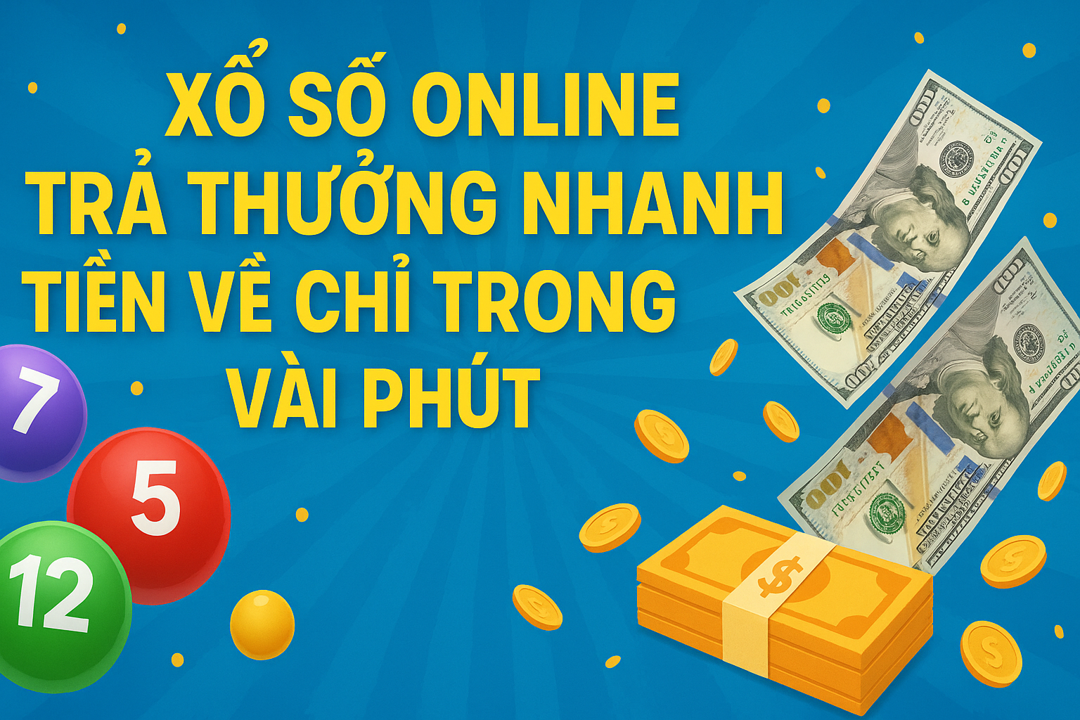Xổ Số Online Trả Thưởng Nhanh – Tiền Về Chỉ Trong Vài Phút: Trải Nghiệm Đỉnh Cao Cho Người Chơi Thông Minh